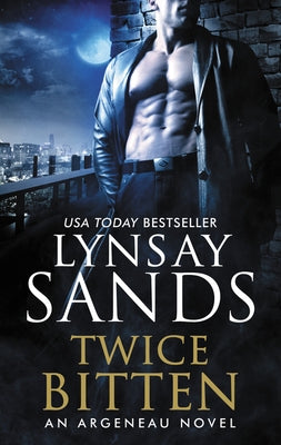 Twice Bitten: An Argeneau Novel by Sands, Lynsay