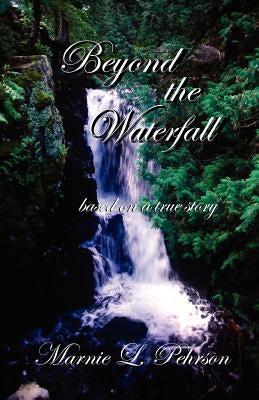 Beyond the Waterfall by Pehrson, Marnie L.