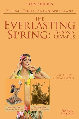 The Everlasting Spring: Beyond Olympus: Aaron and Alana by Audrain, Francis