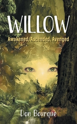 Willow: Awakened, Ascended, Avenged by Bourque, Don