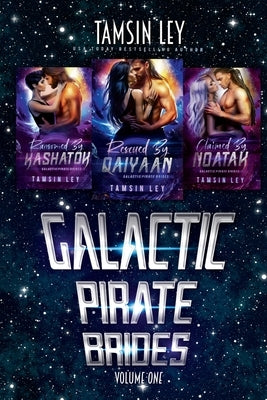 Galactic Pirate Brides: Volume One by Ley, Tamsin