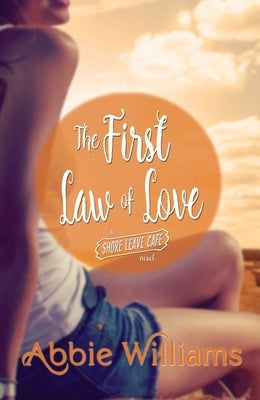 The First Law of Love by Williams, Abbie