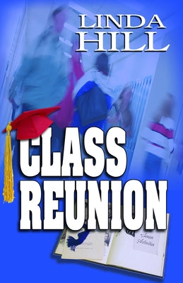 Class Reunion by Hill, Linda