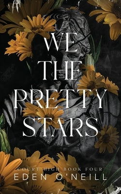 We the Pretty Stars: Alternative Cover Edition by O'Neill, Eden