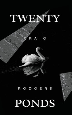 Twenty Ponds by Rodgers, Craig