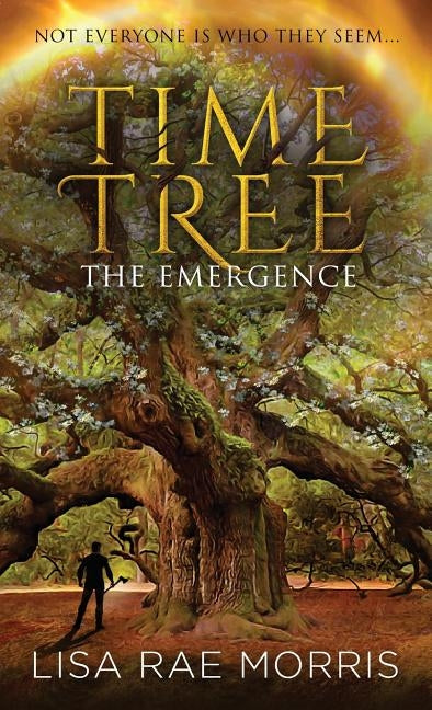 Time Tree: The Emergence by Morris, Lisa Rae