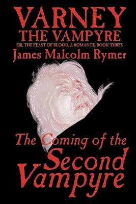 The Coming of the Second Vampyre by Rymer, James Malcolm