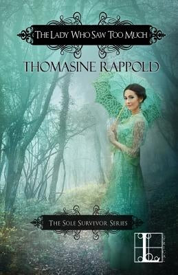 The Lady Who Saw Too Much by Rappold, Thomasine