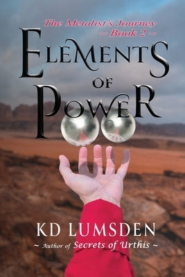 Elements of Power: An Epic Fantasy Quest by Lumsden, Kd