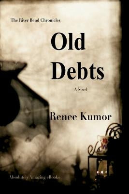 Old Debts by Kumor, Renee