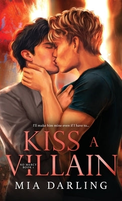 Kiss A Villain: A Dark MM Mafia Romance by Darling, Mia