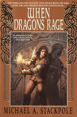 When Dragons Rage: Book Two of the Dragoncrown War Cycle by Stackpole, Michael A.