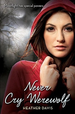 Never Cry Werewolf by Davis, Heather