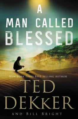 A Man Called Blessed by Dekker, Ted