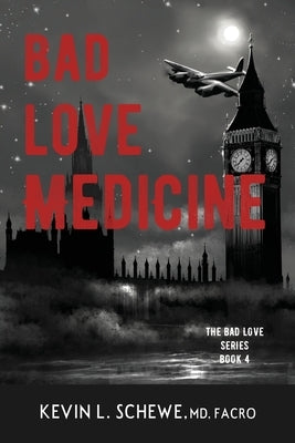 Bad Love Medicine by Schewe, Kevin L.