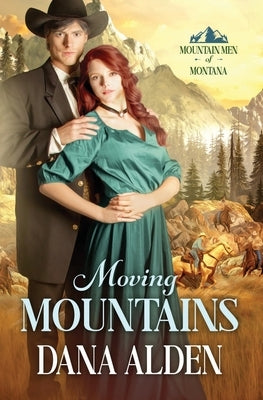 Moving Mountains by Alden, Dana