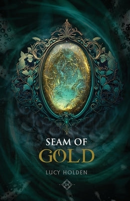 Seam of Gold by Holden, Lucy