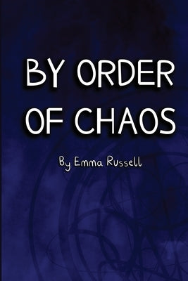 By Order of Chaos by Russell, Emma