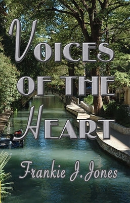 Voices of the Heart by Jones, Frankie J.