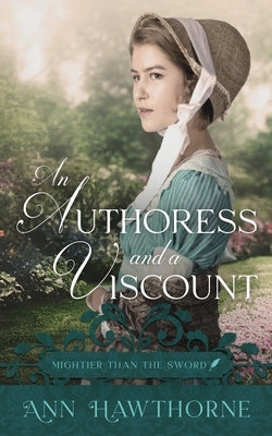 An Authoress and a Viscount by Hawthorne, Ann