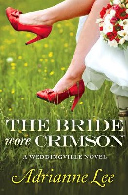 The Bride Wore Crimson by Lee, Adrianne