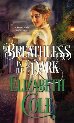 Breathless in the Dark: A Steamy Regency Spy Romance by Cole, Elizabeth