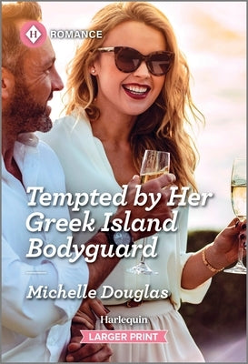 Tempted by Her Greek Island Bodyguard by Douglas, Michelle