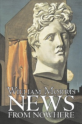 News from Nowhere by William Morris, Fiction, Fantasy, Fairy Tales, Folk Tales, Legends & Mythology by Morris, William