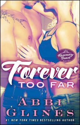 Forever Too Far: A Rosemary Beach Novel by Glines, Abbi