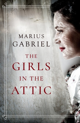 The Girls in the Attic by Gabriel, Marius