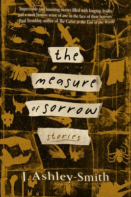 The Measure of Sorrow: Stories by Ashley-Smith, J.