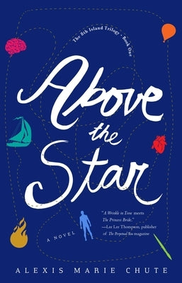 Above the Star: The 8th Island Trilogy, Book 1, a Novel by Chute, Alexis Marie