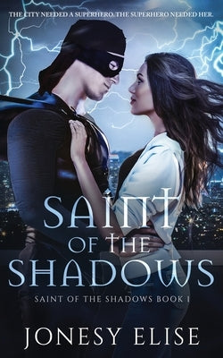 Saint of the Shadows by Elise, Jonesy