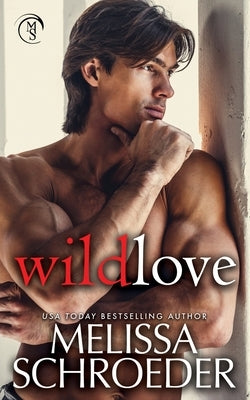 Wild Love by Schroeder, Melissa