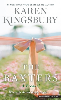 The Baxters: A Prequel by Kingsbury, Karen