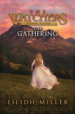 The Gathering: The Watchers Series: Book 4 by Miller, Eilidh