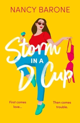 Storm in A D Cup: An Absolutely Hilarious and Laugh-Out-Loud Romantic Comedy to Escape with in 2024 by Barone, Nancy