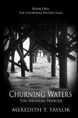 Churning Waters: The Sironian Princess by T. Taylor, Meredith