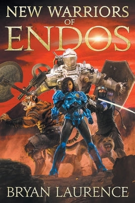 New Warriors of Endos by Laurence, Bryan