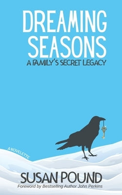 Dreaming Seasons: A Family's Secret Legacy by Pound, Susan