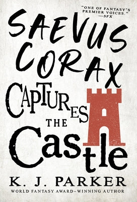 Saevus Corax Captures the Castle by Parker, K. J.