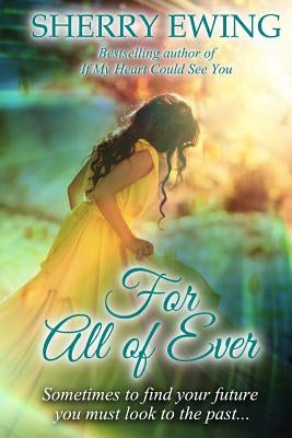 For All of Ever by Ewing, Sherry