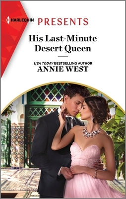 His Last-Minute Desert Queen by West, Annie