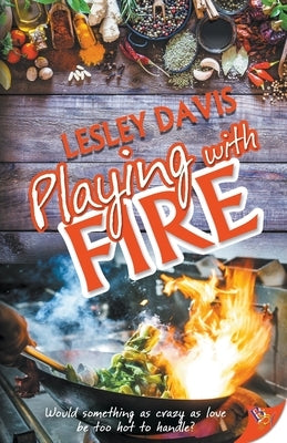 Playing with Fire by Davis, Lesley