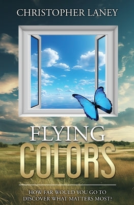 Flying Colors: Discover What Matters Most by Laney, Christopher