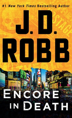 Encore in Death: An Eve Dallas Novel by Robb, J. D.