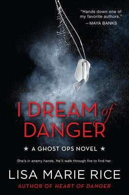 I Dream of Danger by Rice, Lisa Marie