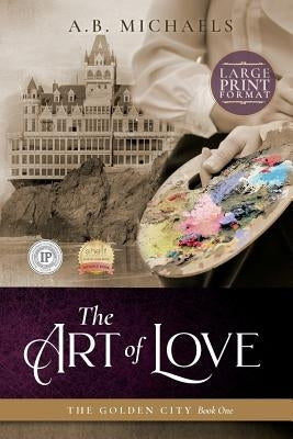 The Art of Love by Michaels, A. B.