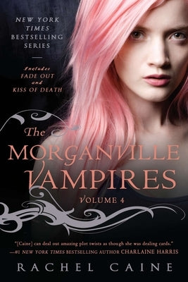 The Morganville Vampires: Fade Out and Kiss of Death by Caine, Rachel