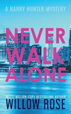 Never Walk Alone by Rose, Willow